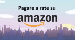 Pagare a rate su Amazon: tutto ciò che bisogna sapere